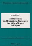Bitskey István - Konfessionen und literarische Gattungen der frühen Neuzeit in Ungarn [antikvár]
