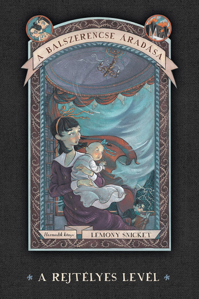 Lemony Snicket - A balszerencse áradása 3. A rejtélyes levél