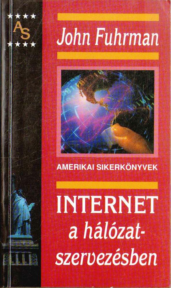 FUHRMAN, JOHN - Internet a hálózatszervezésben [antikvár]