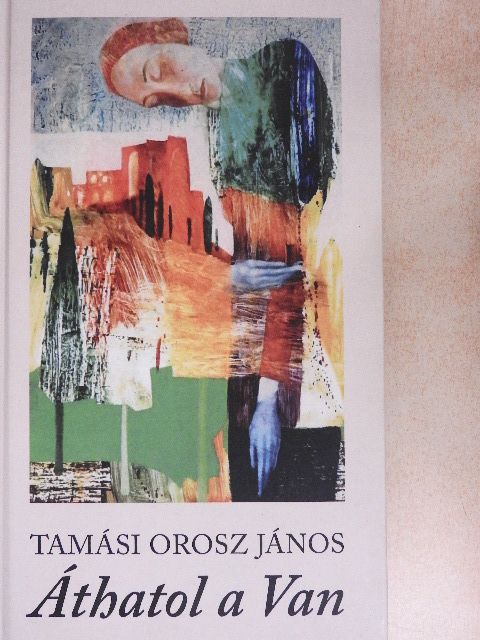 Tamási Orosz János - Áthatol a Van [antikvár]