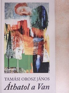 Tamási Orosz János - Áthatol a Van [antikvár]