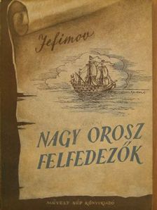 A. V. Jefimov - Nagy orosz felfedezők [antikvár]
