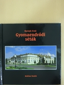 Hornok Ernő - Gyomaendrődi séták [antikvár]