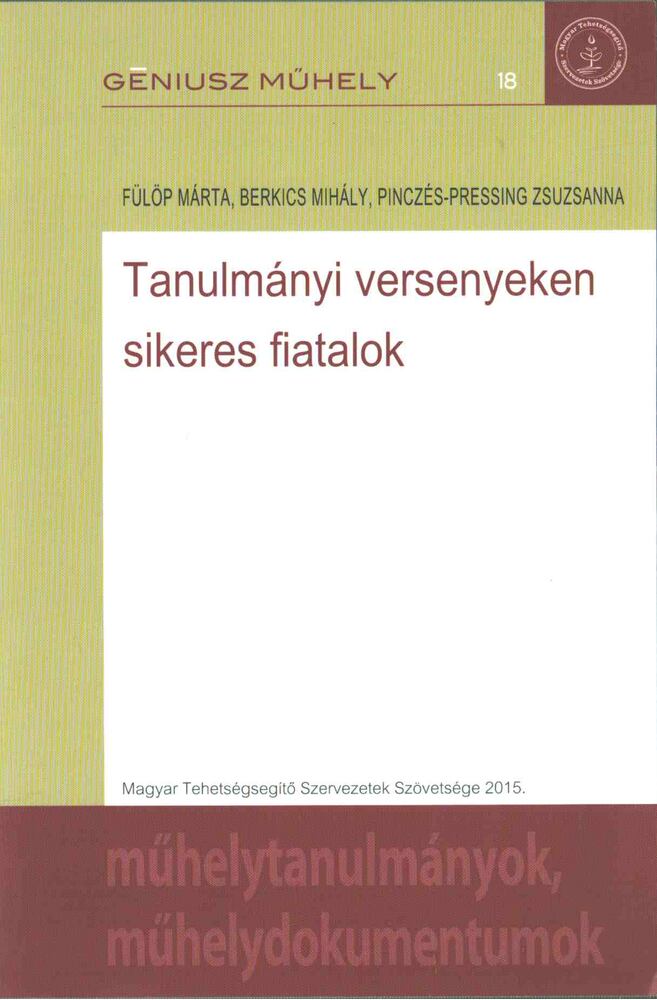 Fülöp Márta, Berkics Mihály, Pinczés-Pressing Zsuzsanna - Tanulmányi versenyeken sikeres fiatalok [antikvár]