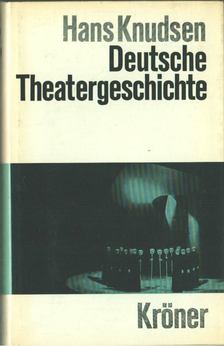 Hans Knudsen - Deutsche Theatergeschichte [antikvár]