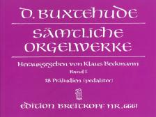 BUXTEHUDE - SAEMTLICHE ORGELWERKE BAND I: 18 PRAELUDIEN (PEDALITER) (K.BECKMANN)