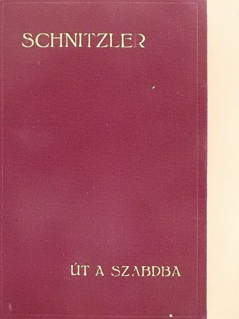 Arthur Schnitzler - Ut a szabadba I-II. [antikvár]