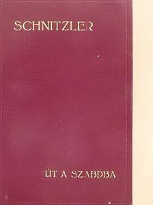 Arthur Schnitzler - Ut a szabadba I-II. [antikvár]