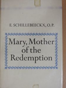 E. Schillebeeckx - Mary, Mother of the Redemption [antikvár]