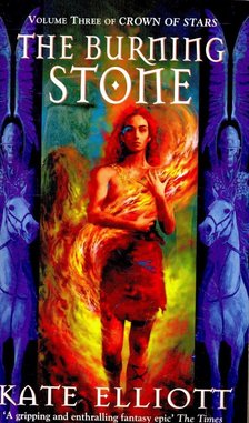 Elliott, Kate - The Burning Stone [antikvár]