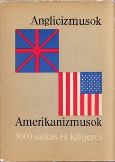Magay Tamás, Mentlné Láng Ilona (szerk.) - Anglicizmusok - Amerikanizmusok [antikvár]