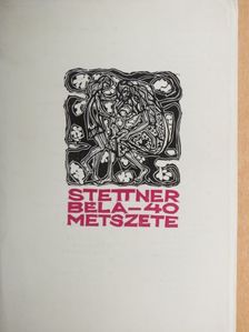 Stettner Béla 40 metszete [antikvár]