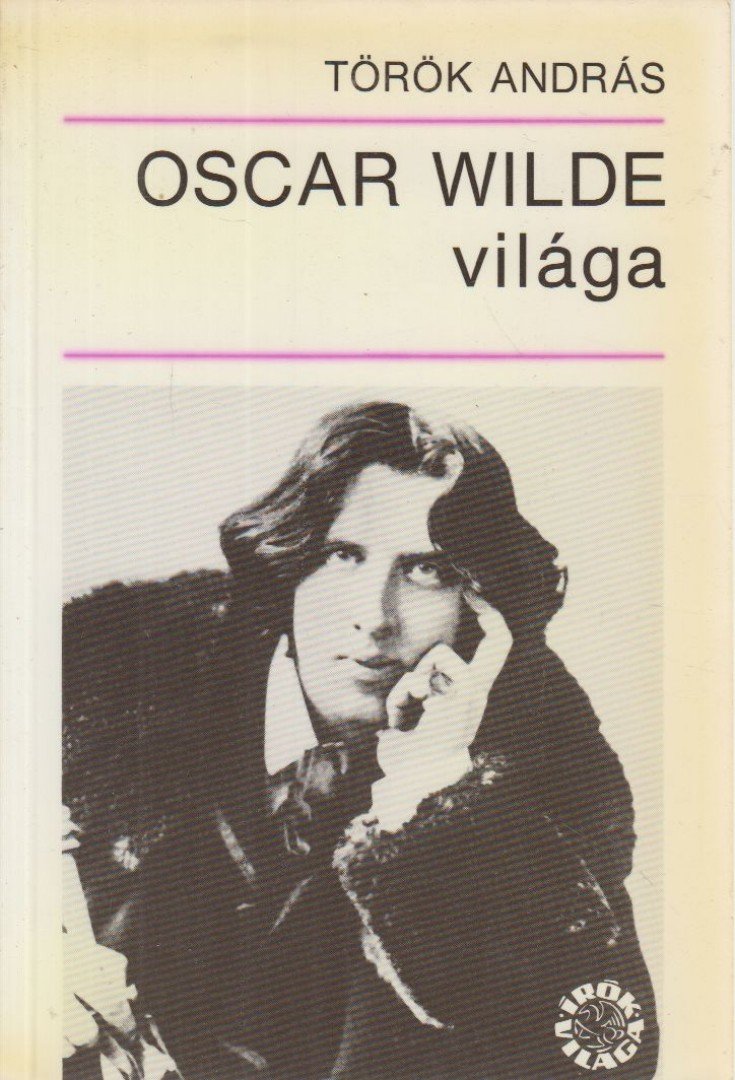 Török András - Oscar Wilde világa [antikvár]