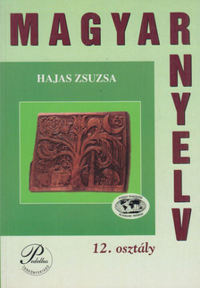 HAJAS ZSUZSA - Magyar nyelv 12. osztály [antikvár]
