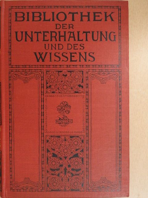 Georg Hartwig - Bibliothek der Unterhaltung und des Wissens 1910/5. (gótbetűs) [antikvár]