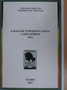 Dr. Glatz Ferenc - A Magyar Tudomány Napja a Délvidéken 2011 [antikvár]