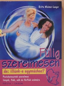 Britta Weimer-Langer - Fülig szerelmesen, de: illünk-e egymáshoz?  [antikvár]