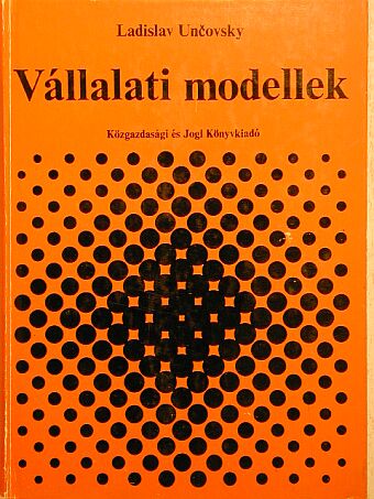 Ladislav Uncovsky - Vállalati modellek [antikvár]
