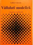 Ladislav Uncovsky - Vállalati modellek [antikvár]
