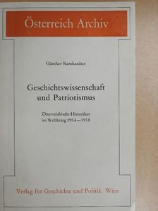 Günther Ramhardter - Geschichtswissenschaft und Patriotismus [antikvár]