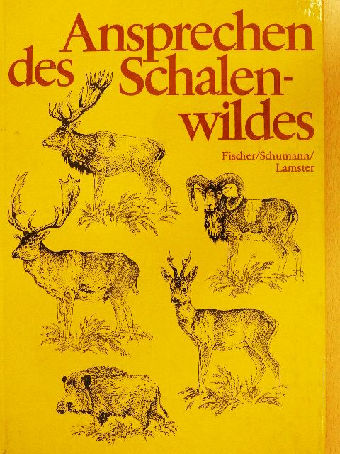 Hans-Georg Schumann - Ansprechen des Schalenwildes [antikvár]
