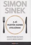 Simon Sinek - A jó vezetők esznek utolsónak [antikvár]