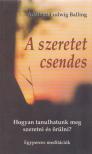 Adalbert Ludwig Balling - A ​szeretet csendes [antikvár]