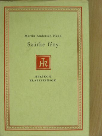 Martin Andersen Nexö - Szürke fény [antikvár]