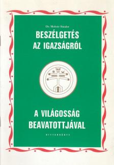Dr. Molnár Sándor - Beszélgetés az igazságról a világosság beavatottjával [antikvár]