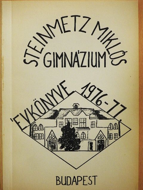 Dr. Szebenyi Péterné - Steinmetz Miklós Gimnázium Évkönyve 1976-77. [antikvár]