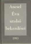 Ancsel Éva - Ancsel Éva utolsó bekezdései [antikvár]