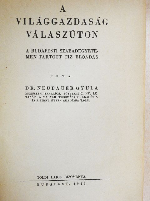 Dr. Neubauer Gyula - A világgazdaság válaszúton [antikvár]
