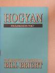 Bill Bright - Hogyan imádkozzunk? [antikvár]