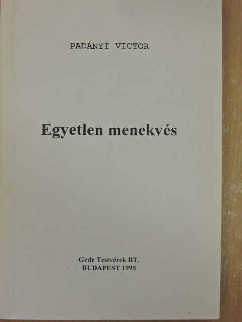 Padányi Victor - Egyetlen menekvés [antikvár]