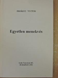 Padányi Victor - Egyetlen menekvés [antikvár]