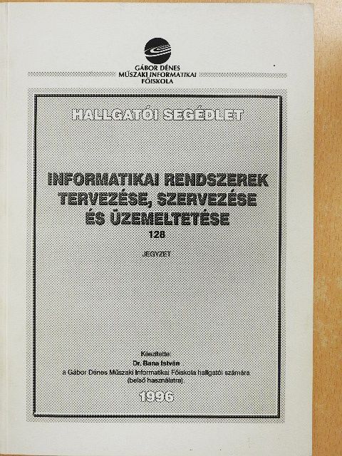 Dr. Bana István - Informatikai rendszerek tervezése, szervezése és üzemeltetése [antikvár]