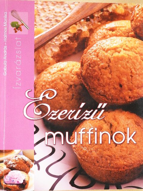 Halmos Monika - Ezerízű muffinok [antikvár]