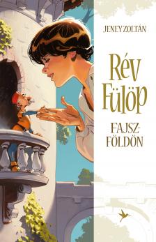 Jeney Zoltán - Rév Fülöp Fajszföldön [eKönyv: epub, mobi]
