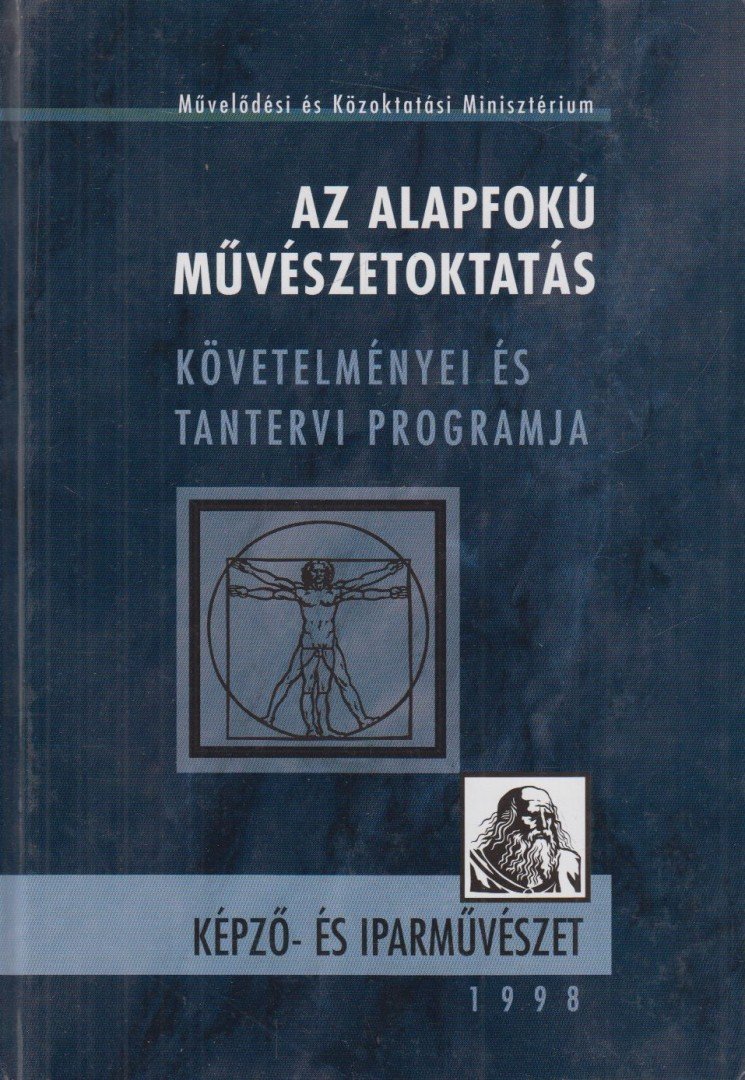 Szüdi János dr., Dr. Gálos Júlia, Dr. Szűcsné Hobaj Tünde - Az alapfokú művészetoktatás követelményei és tantervi programja - Képző- és iparművészet [antikvár]