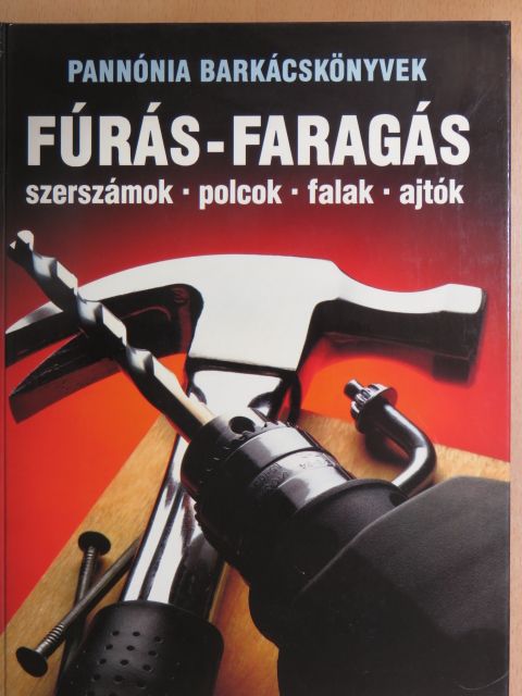 Fúrás-faragás [antikvár]