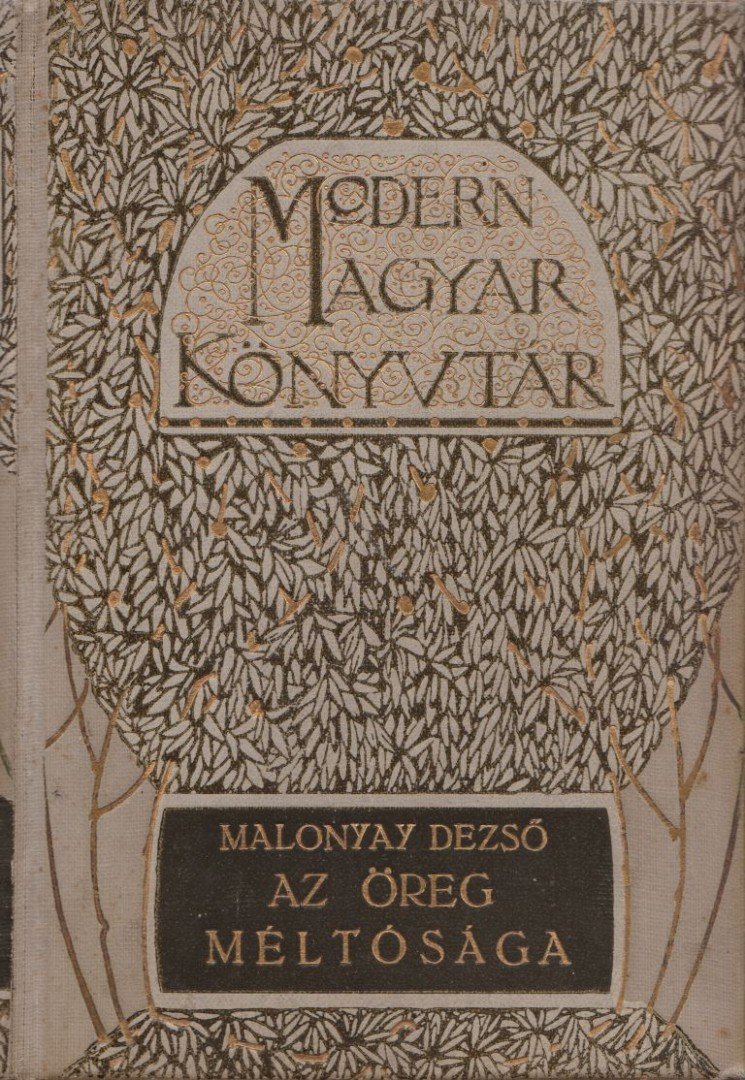 Malonyay Dezső - Az öreg méltósága [antikvár]