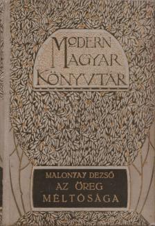 Malonyay Dezső - Az öreg méltósága [antikvár]