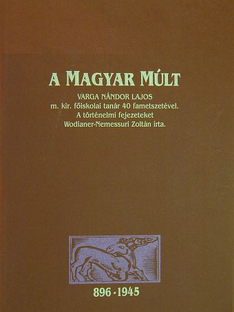 Wodianer-Nemessuri Zoltán - A Magyar Múlt [antikvár]