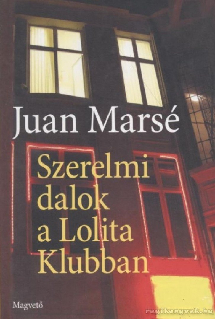 Juan Marsé - Szerelmi dalok a Lolita Klubban [antikvár]