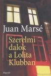 Juan Marsé - Szerelmi dalok a Lolita Klubban [antikvár]