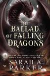 Sarah A. Parker - The Ballad of Falling Dragons (The Moonfall Series, Book 2)