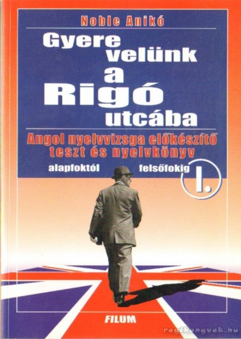 Noble Anikó - Gyere velünk a Rigó utcába [antikvár]