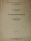Dr. Vasvári Ferenc - Anyagtechnológia I. [antikvár]