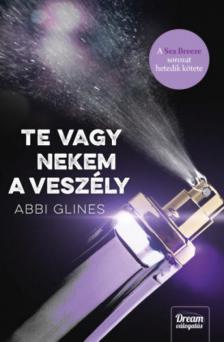 Abbi Glines - Te vagy nekem a veszély [antikvár]
