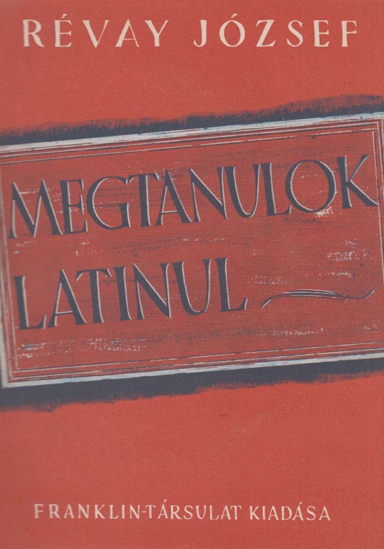 RÉVAY JÓZSEF - Megtanulok latinul [antikvár]